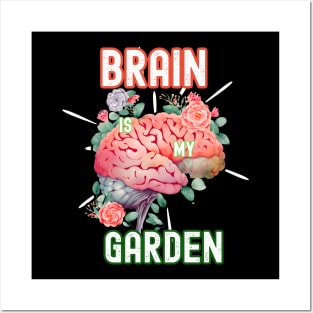 Brain is My Garden Posters and Art